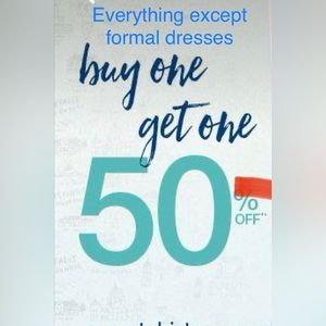 Everything bogo 50% off except formal dresses.  Make a bundle